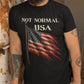 Not Normal USA T-Shirt - Not Normal USA is above flag